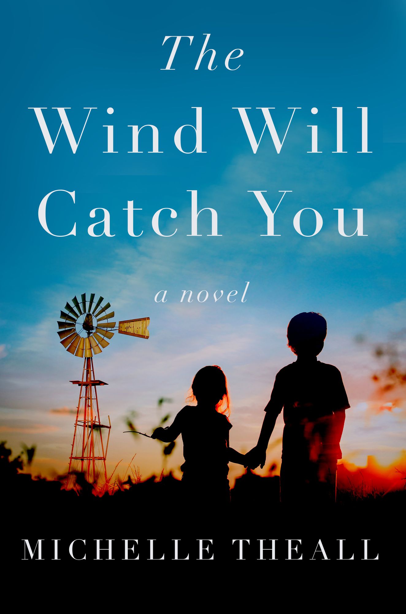 The Wind Will Catch You: A Novel