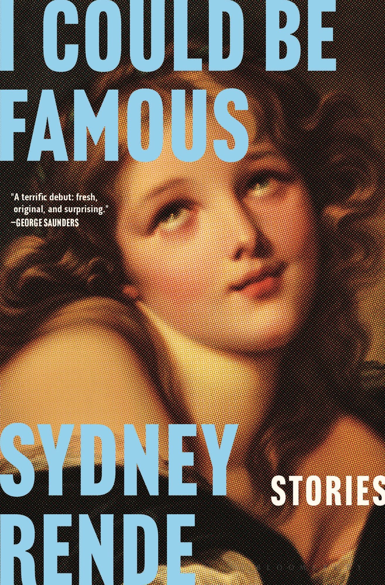 I Could Be Famous: Stories