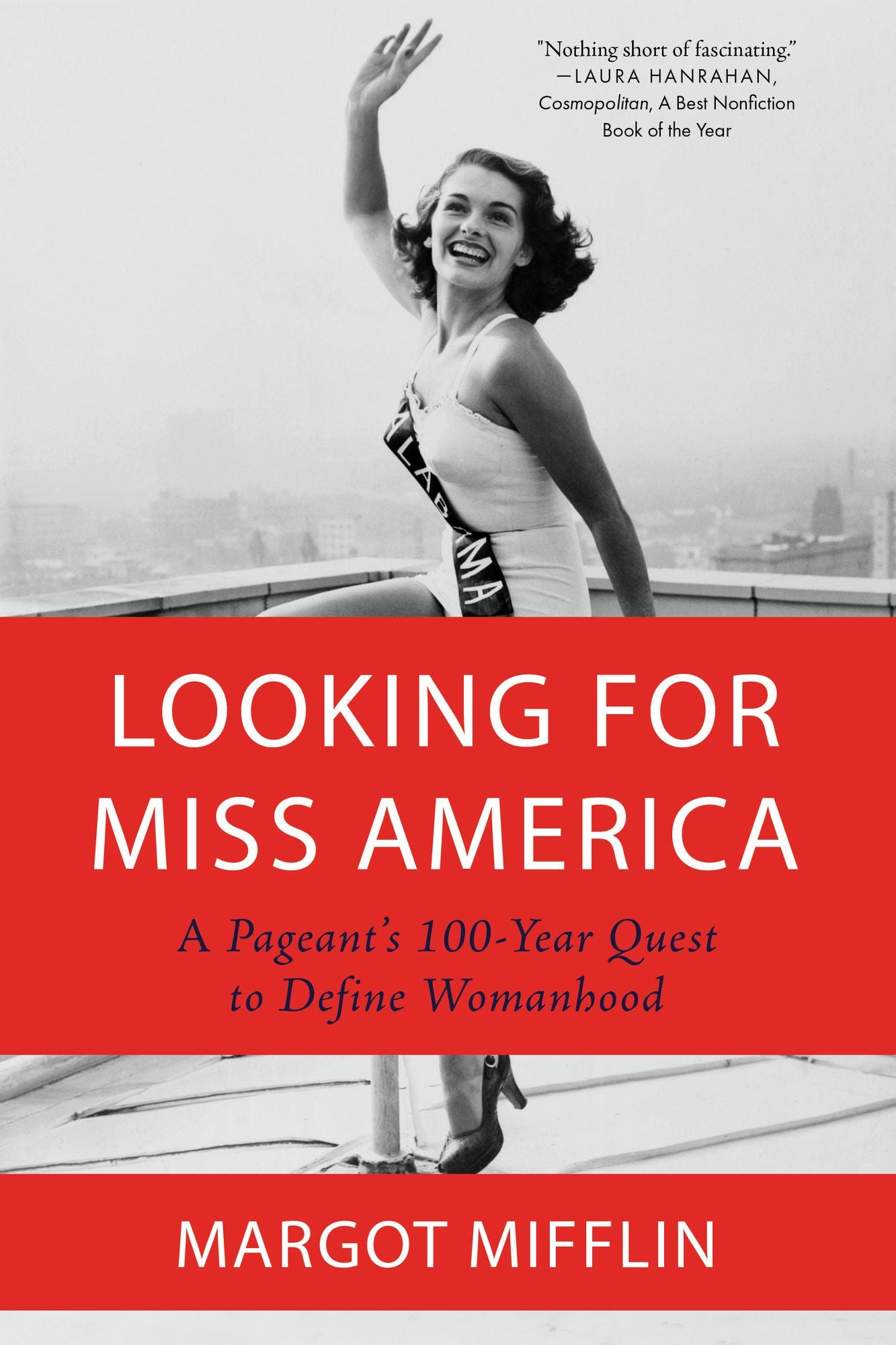 Looking for Miss America: A Pageant's 100-Year Quest to Define Womanhood