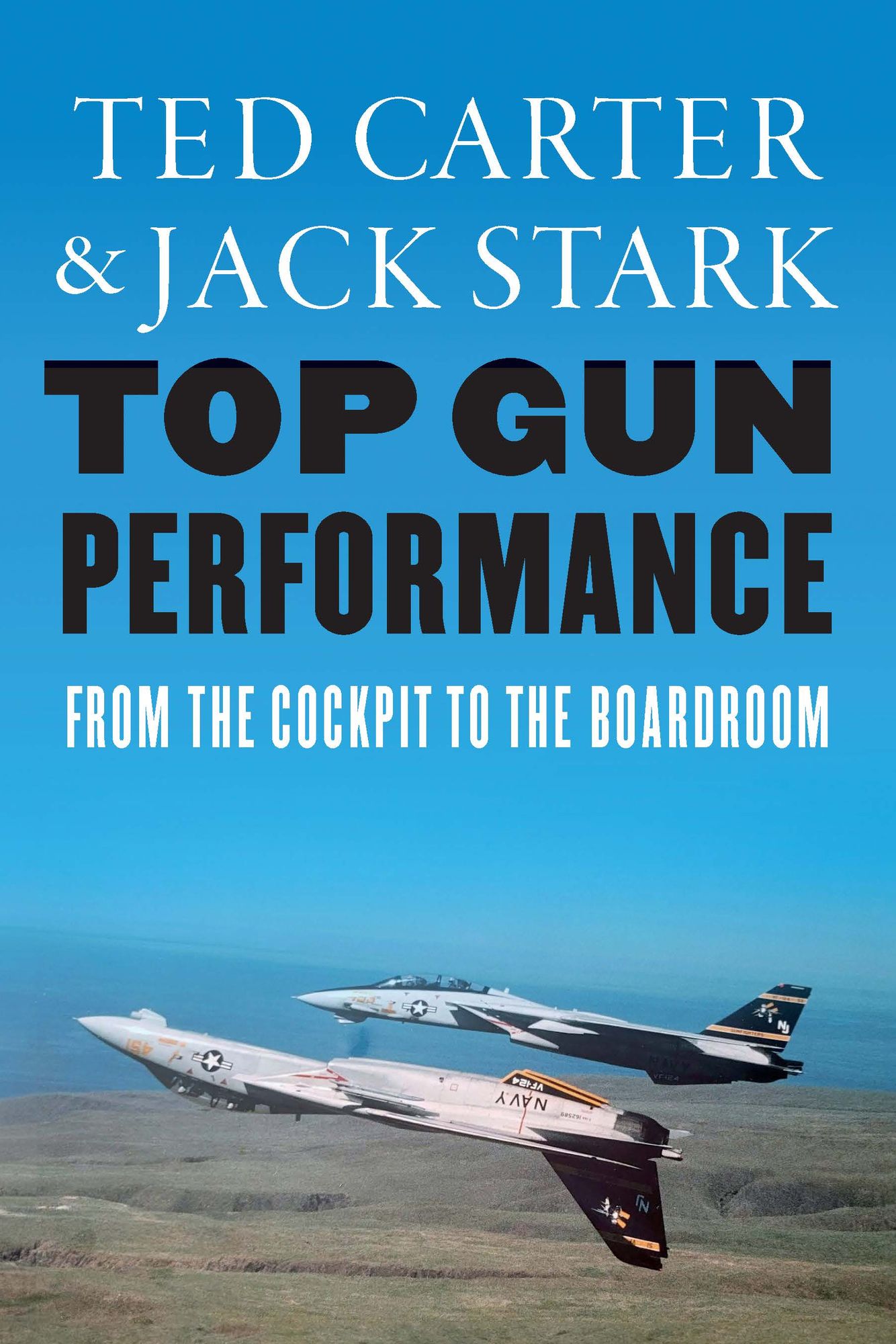 Top Gun Performance: From the Cockpit to the Boardroom
