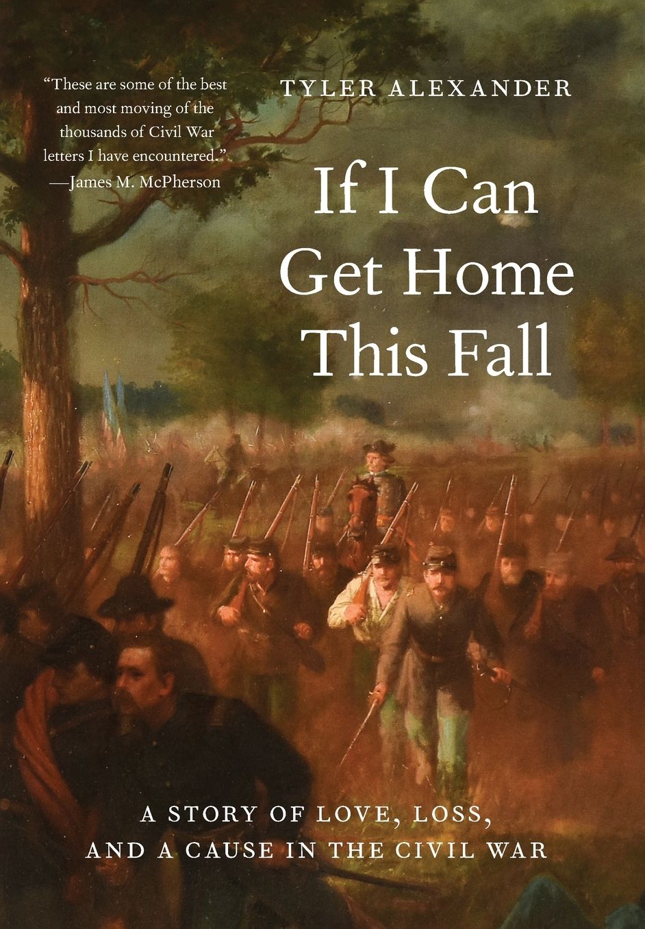 If I Can Get Home This Fall: A Story of Love, Loss, and a Cause in the Civil War