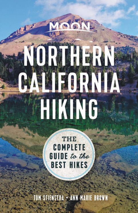 Moon Northern California Hiking: The Complete Guide to the Best Hikes