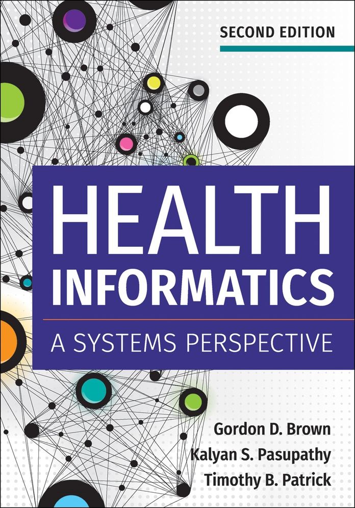 Health Informatics: A Systems Perspective, Second Edition