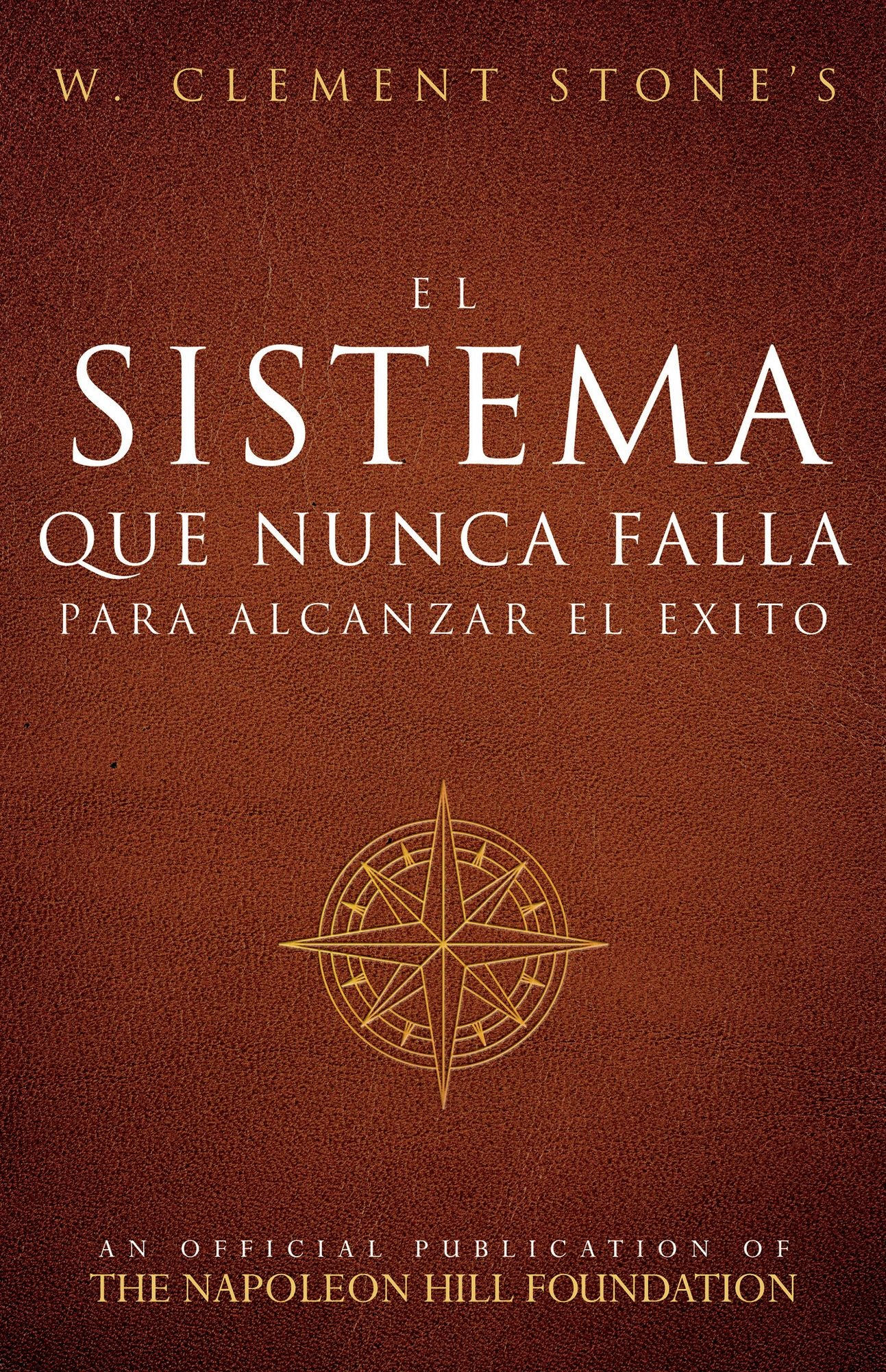 El Sistema Que Nunca Falla Para Alcanzar El Éxito (The Success System That Never Fails)