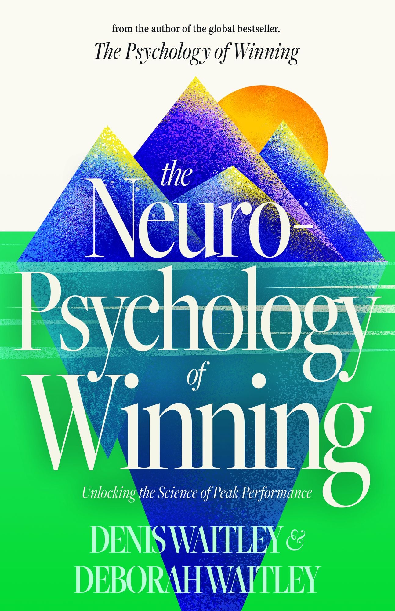 The Neuropsychology of Winning: Unlocking the Science of Peak Performance