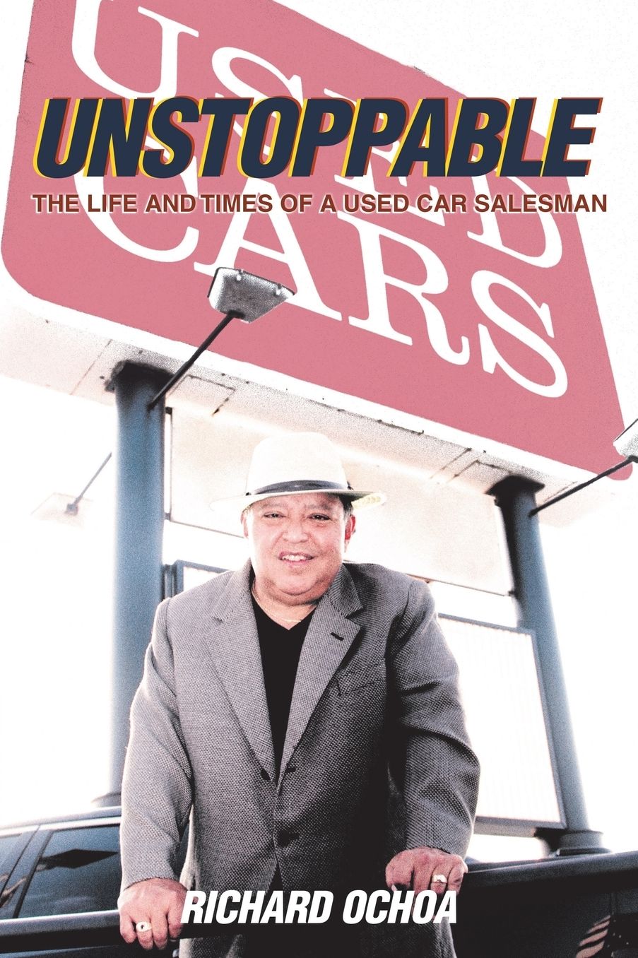 Unstoppable: The Life and Times of a Used Car Salesman