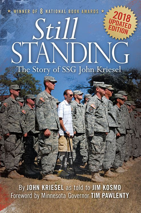 Still Standing: The Story of SSG John Kriesel, 2018 Updated Edition