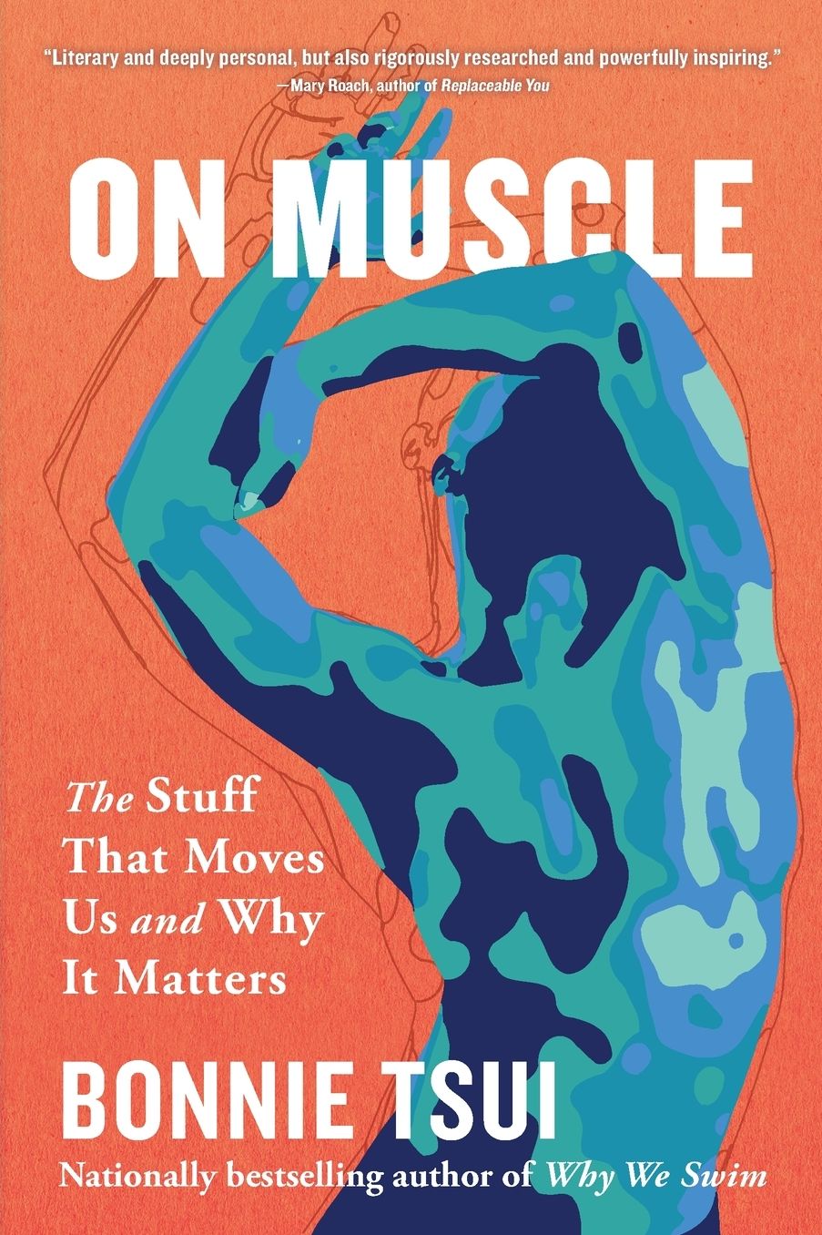 On Muscle: The Stuff That Moves Us and Why It Matters