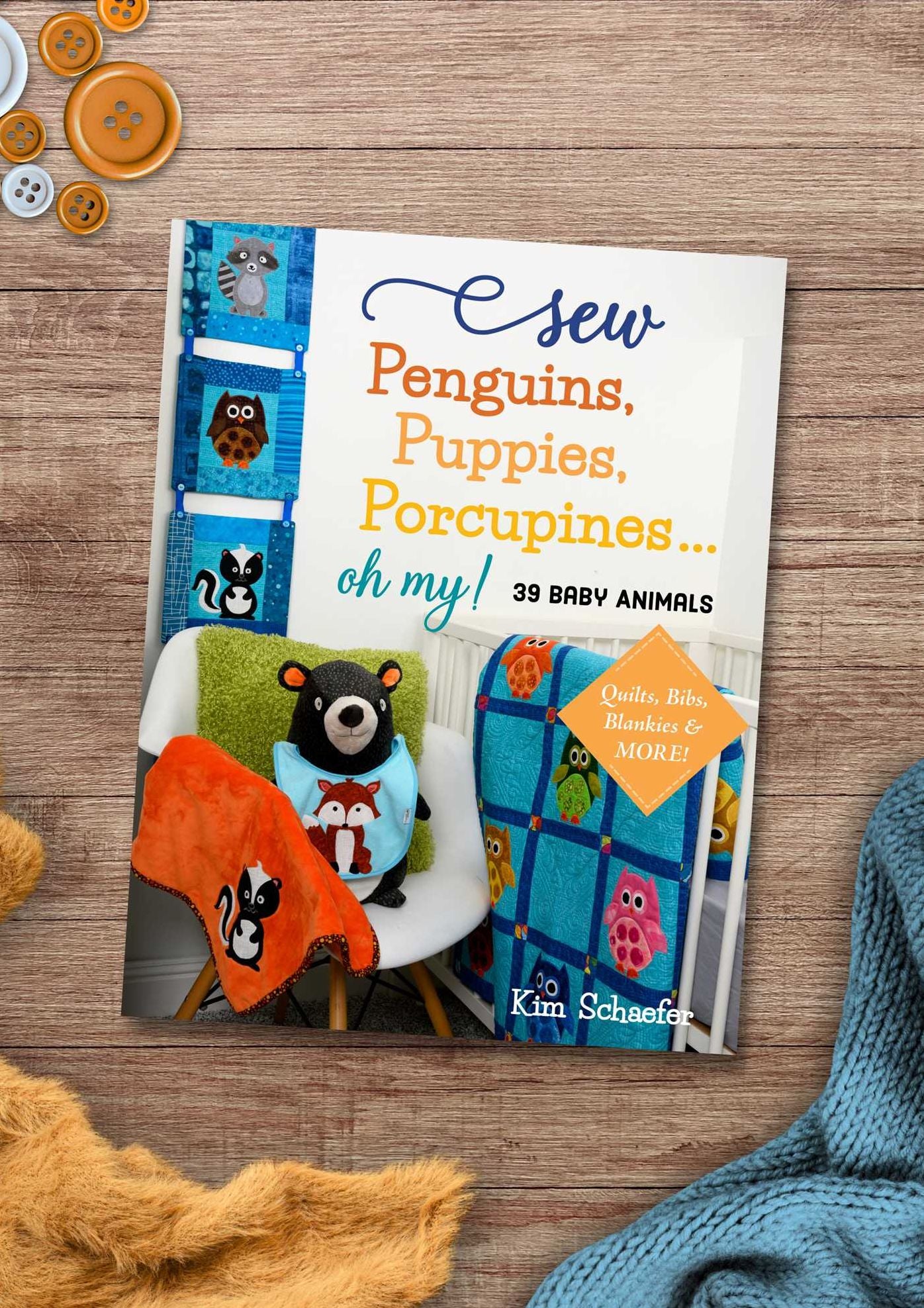 Sew Penguins, Puppies, Porcupines... Oh My!: 39 Baby Animals; Quilts, Bibs, Blankies & More!