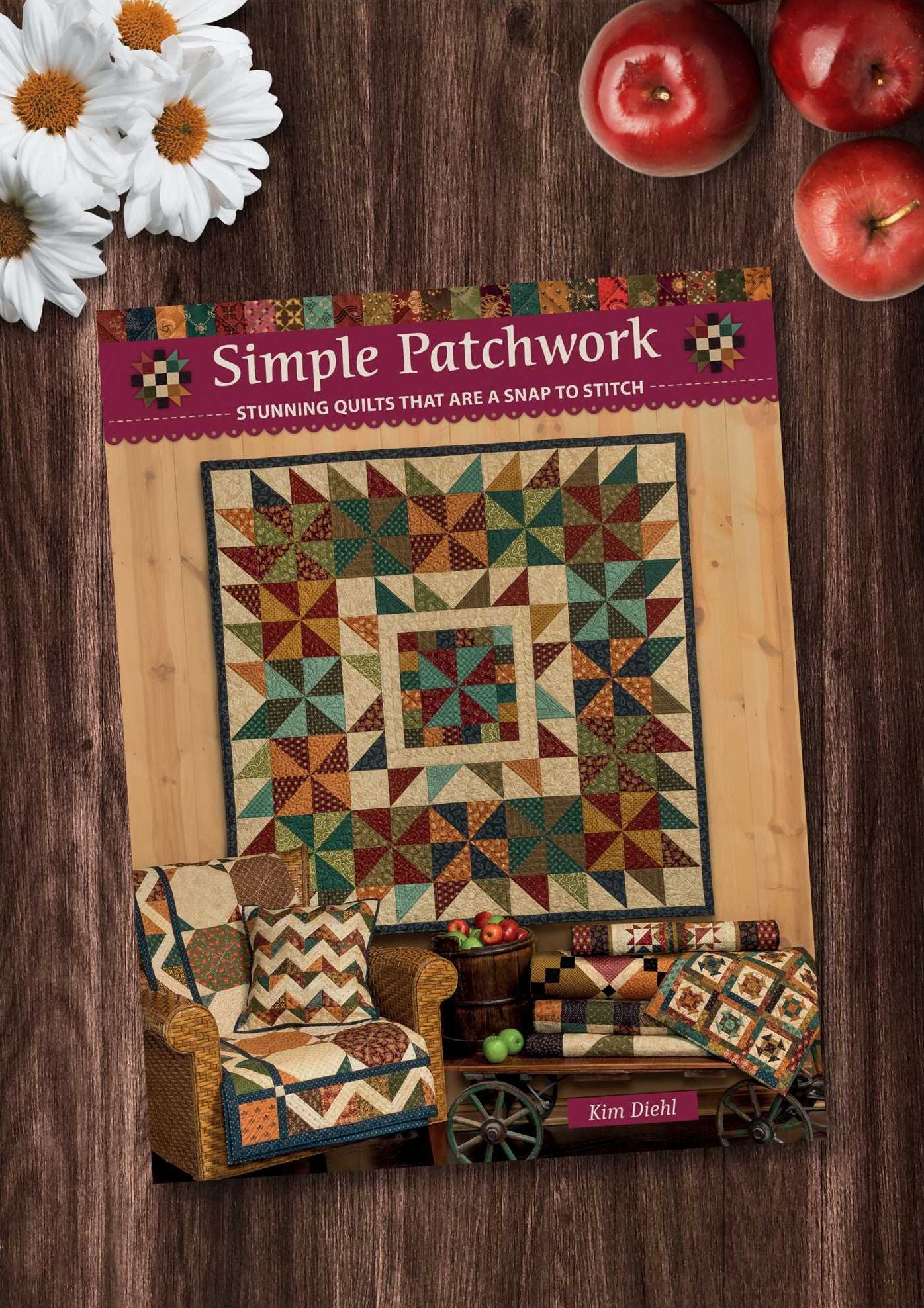 Simple Patchwork: Stunning Quilts That Are a Snap to Stitch