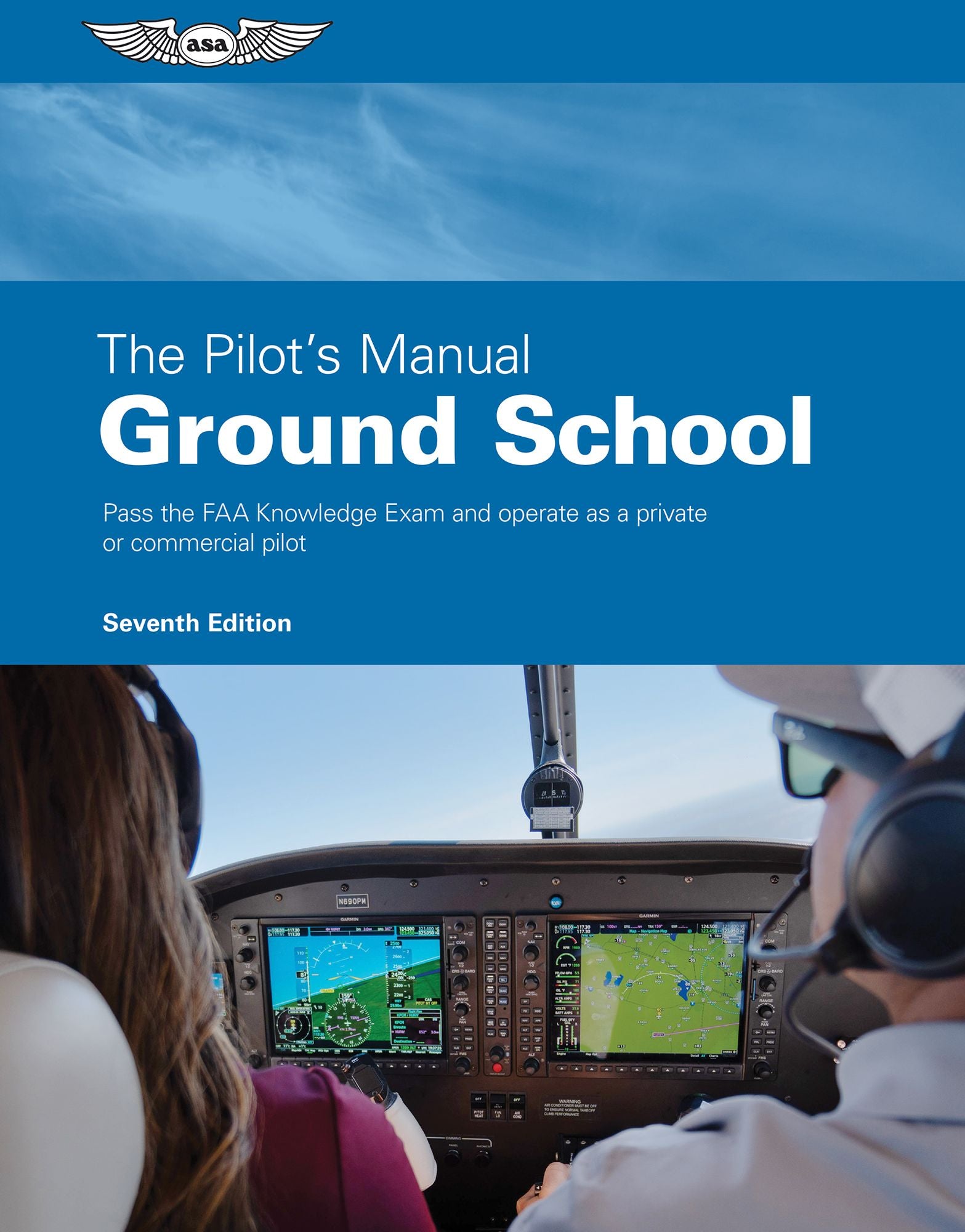 The Pilot's Manual: Ground School: Pass the FAA Knowledge Exam and operate as a private or commercial pilot