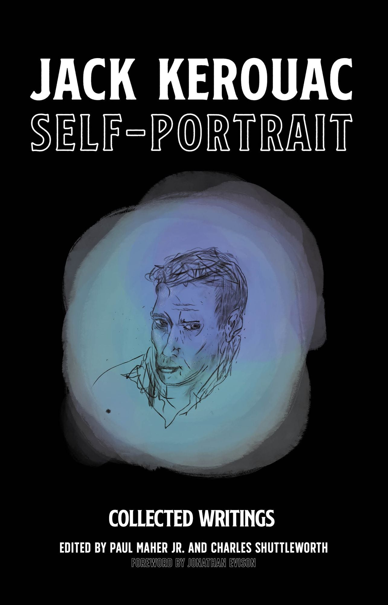 Self-Portrait: Collected Writings by Jack Kerouac