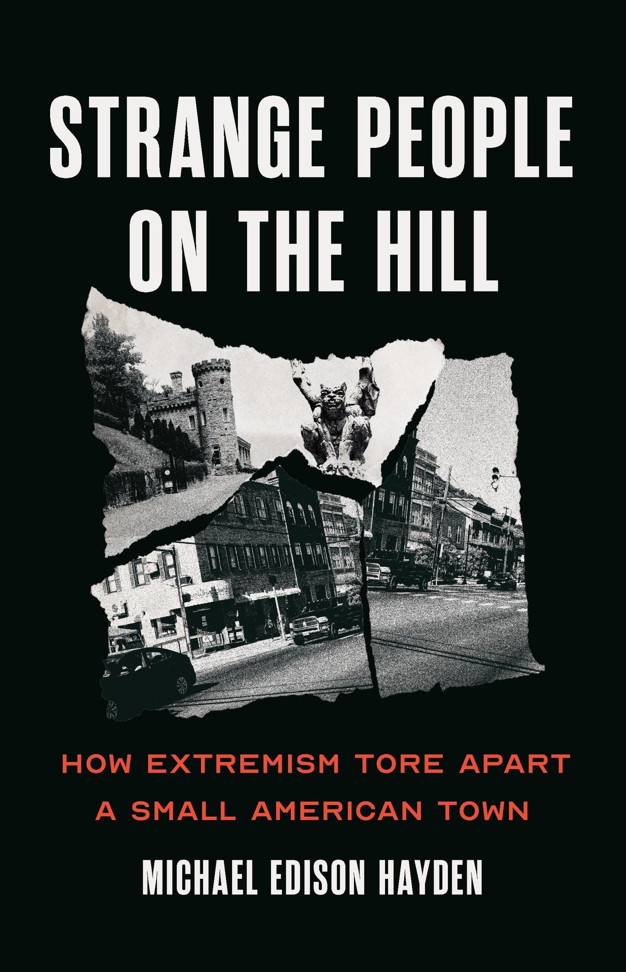 Strange People on the Hill: How Extremism Tore Apart a Small American Town