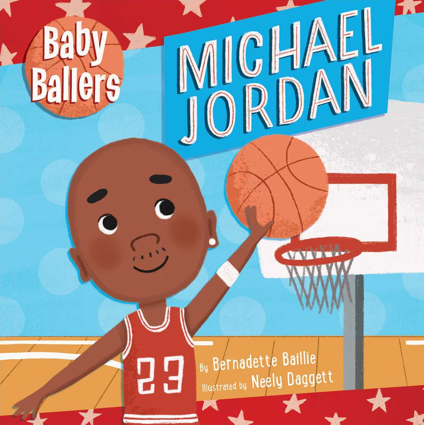 Baby Ballers: Michael Jordan - Baby Sports Book, Board Book for Babies and Toddlers, Ages 0-2