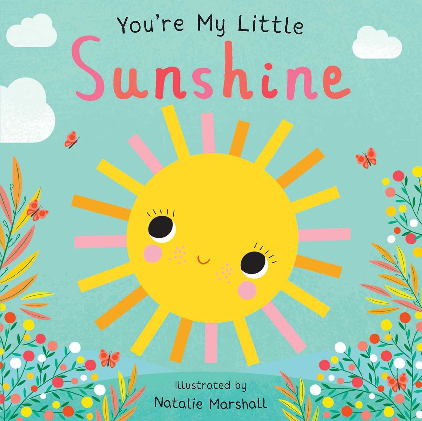You're My Little Sunshine (Board Book for Babies and Toddlers 0-2 years old)