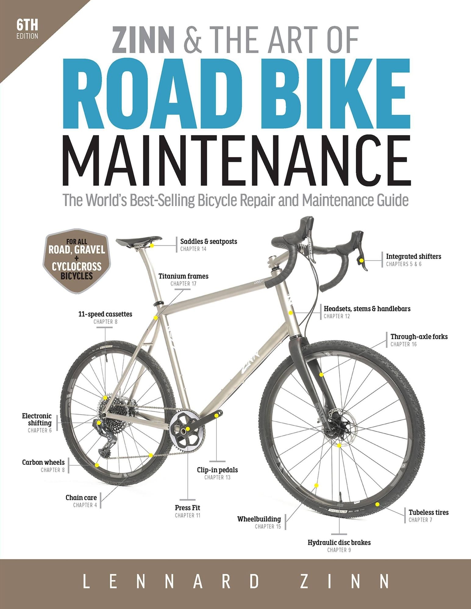 Zinn & the Art of Road Bike Maintenance, 6th Edition: The World's Best-Selling Bicycle Repair and Maintenance Guide