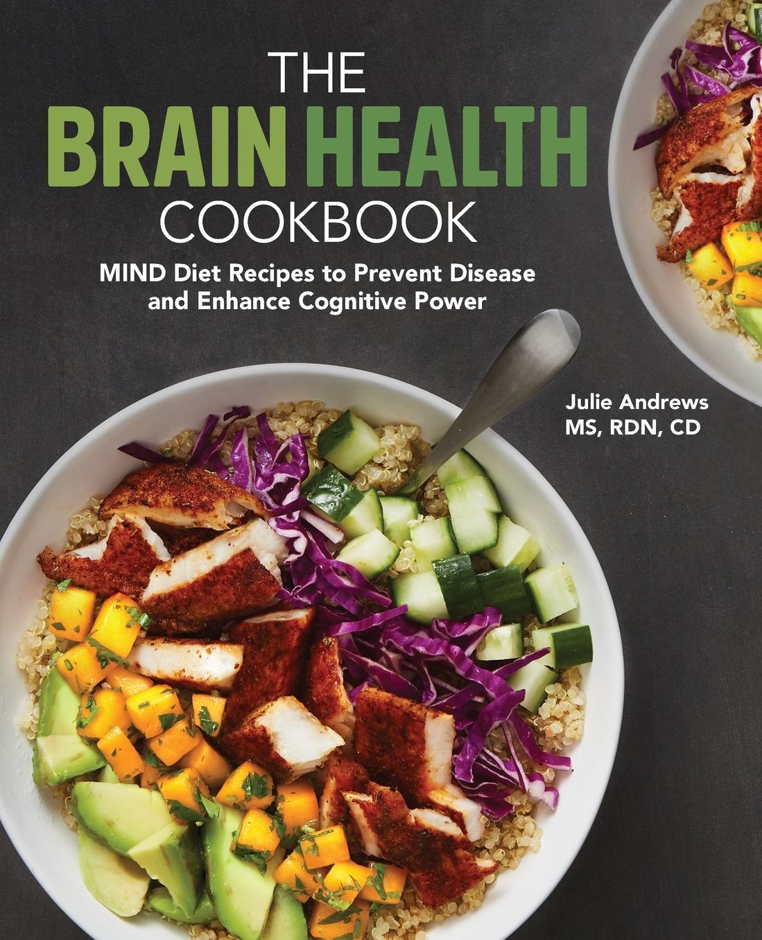 The Brain Health Cookbook: MIND Diet Recipes to Prevent Disease and Enhance Cognitive Power