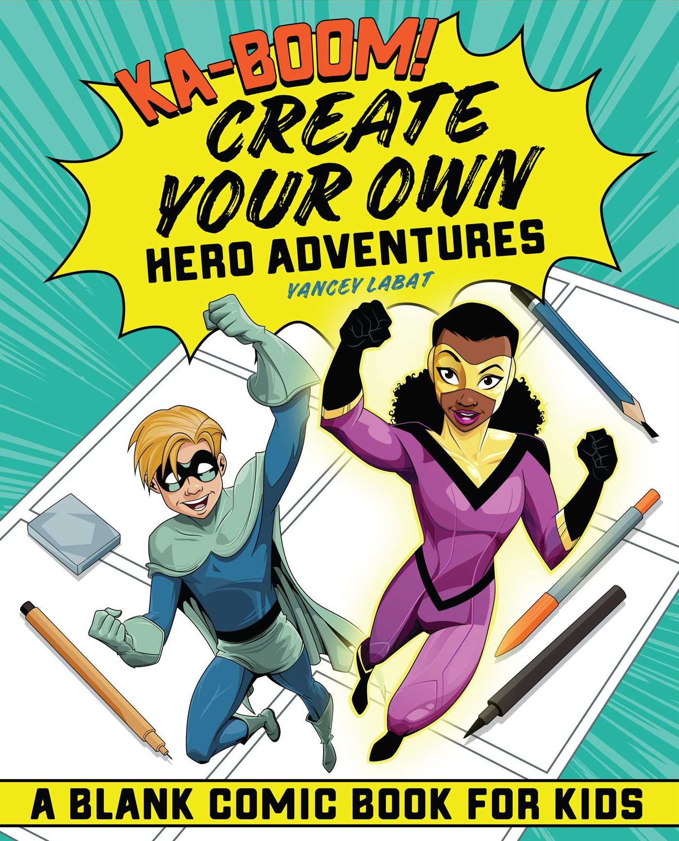 Ka-boom! Create Your Own Hero Adventures: A Blank Comic Book for Kids