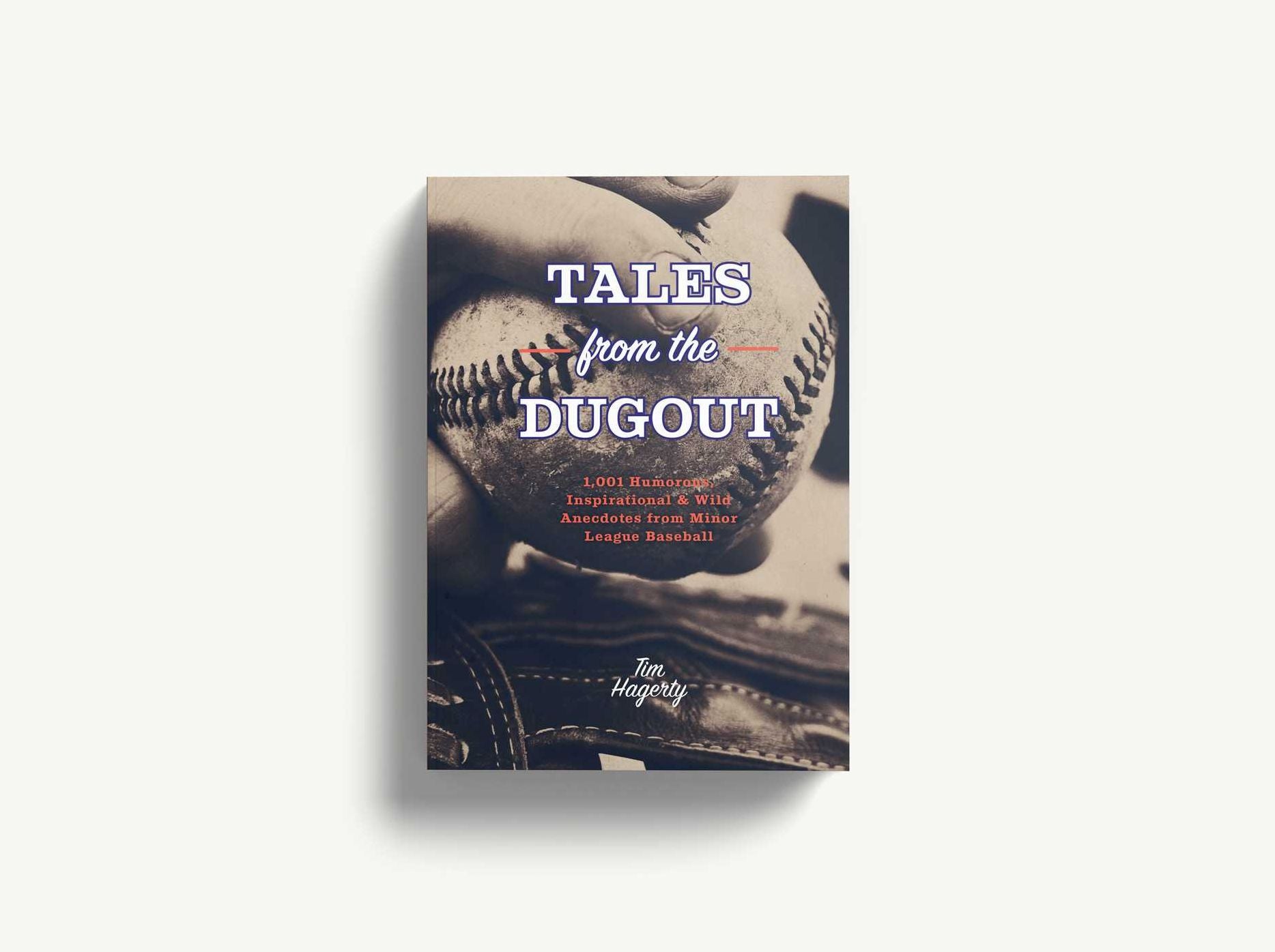 Tales from the Dugout: 1,001 Humorous, Inspirational and Wild Anecdotes from Minor League Baseball