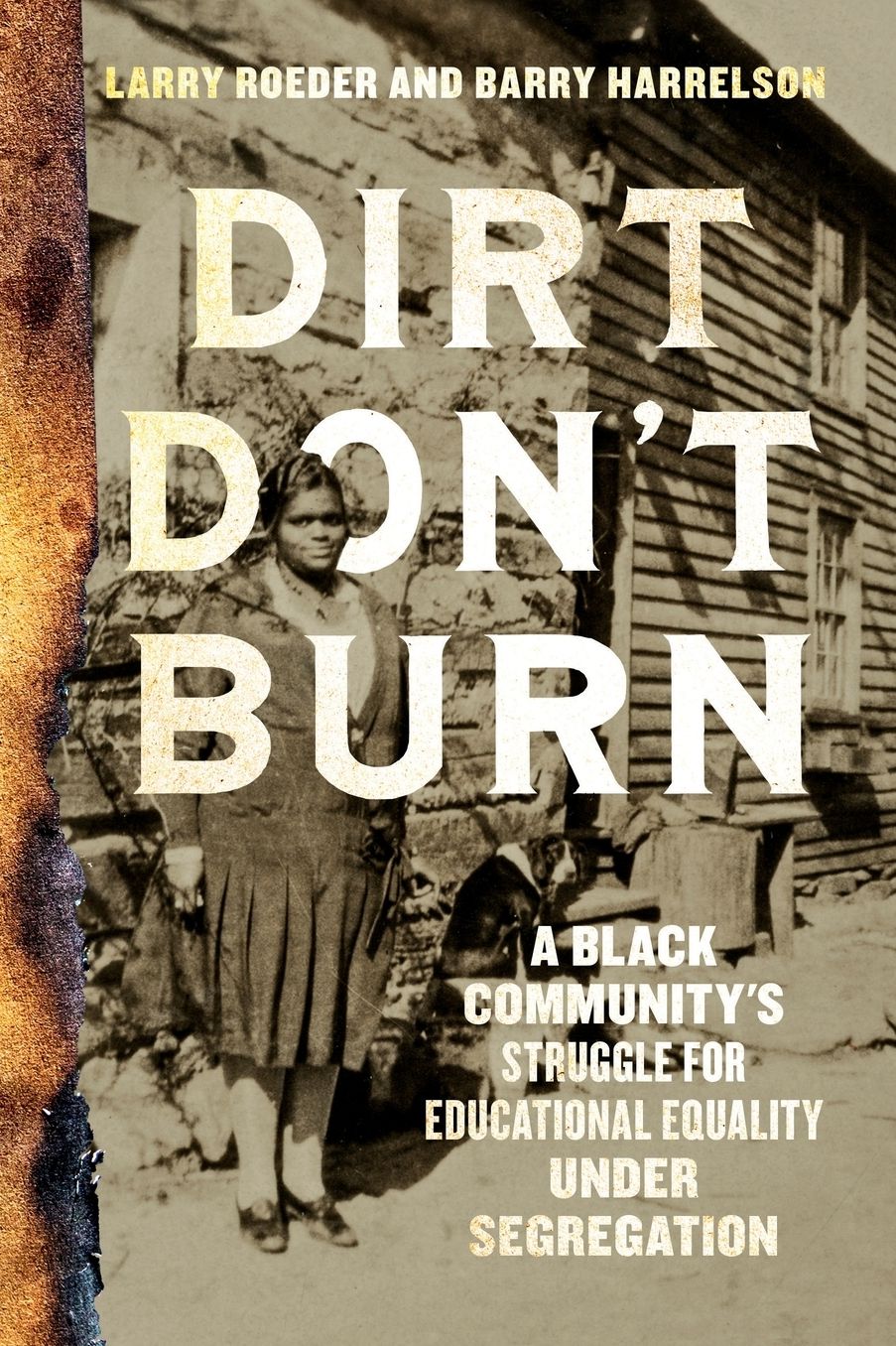 Dirt Don't Burn: A Black Community's Struggle for Educational Equality Under Segregation