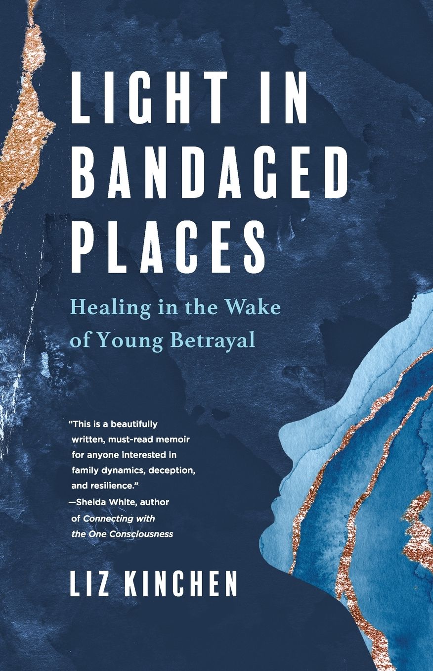 Light in Bandaged Places: Healing in the Wake of Young Betrayal