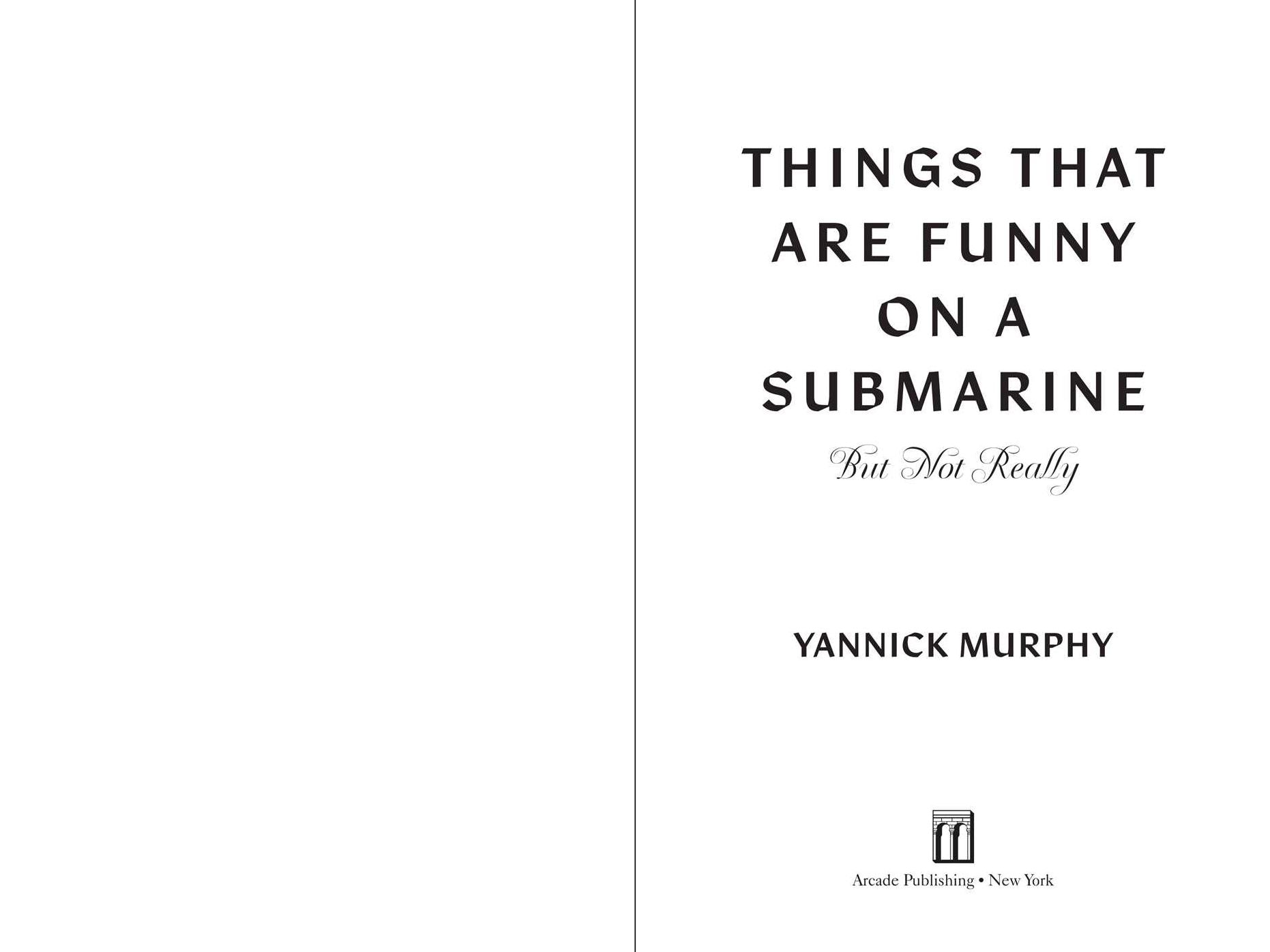 Things That Are Funny on a Submarine But Not Really: A Novel