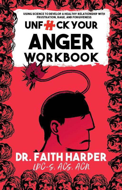 Unfuck Your Anger Workbook: Using Science to Manage Frustration, Rage, and Forgiveness
