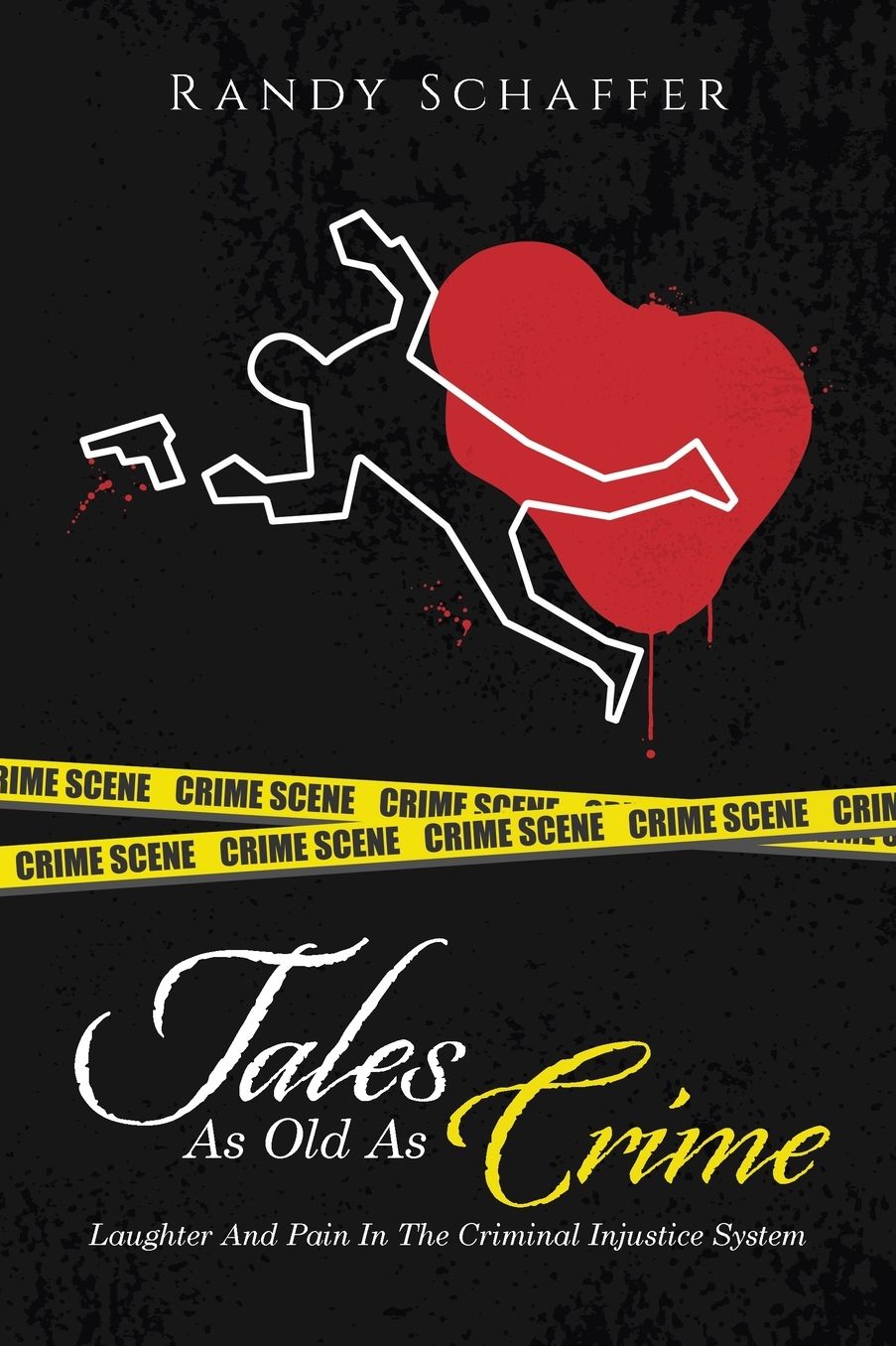 Tales As Old As Crime: Laughter And Pain In The Criminal Injustice System