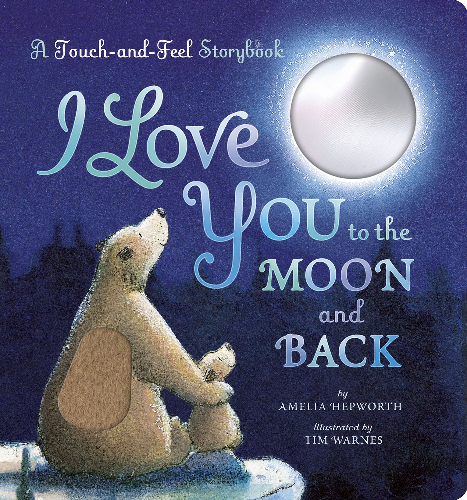 I Love You to the Moon and Back: A Touch-and-Feel Book