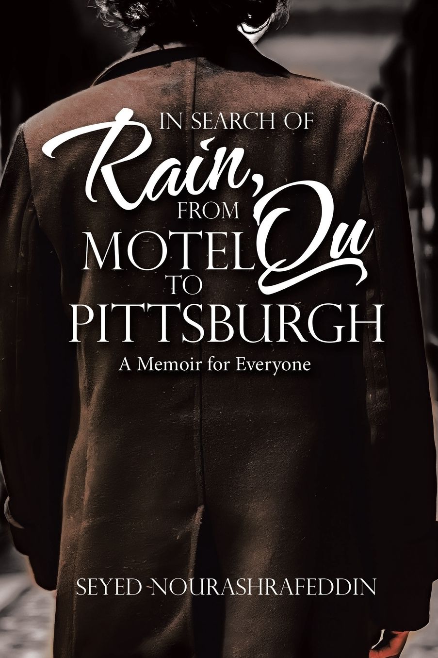 In Search of Rain, From Motel Qu to Pittsburgh: A Memoir for Everyone