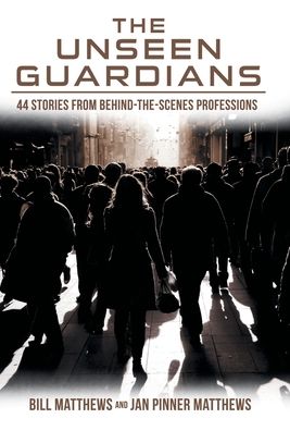 The Unseen Guardians: 44 Stories from Behind-The-Scenes Professions
