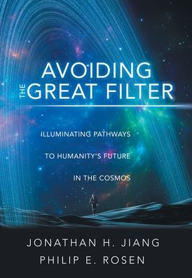 Avoiding the Great Filter: Illuminating Pathways to Humanity's Future in the Cosmos