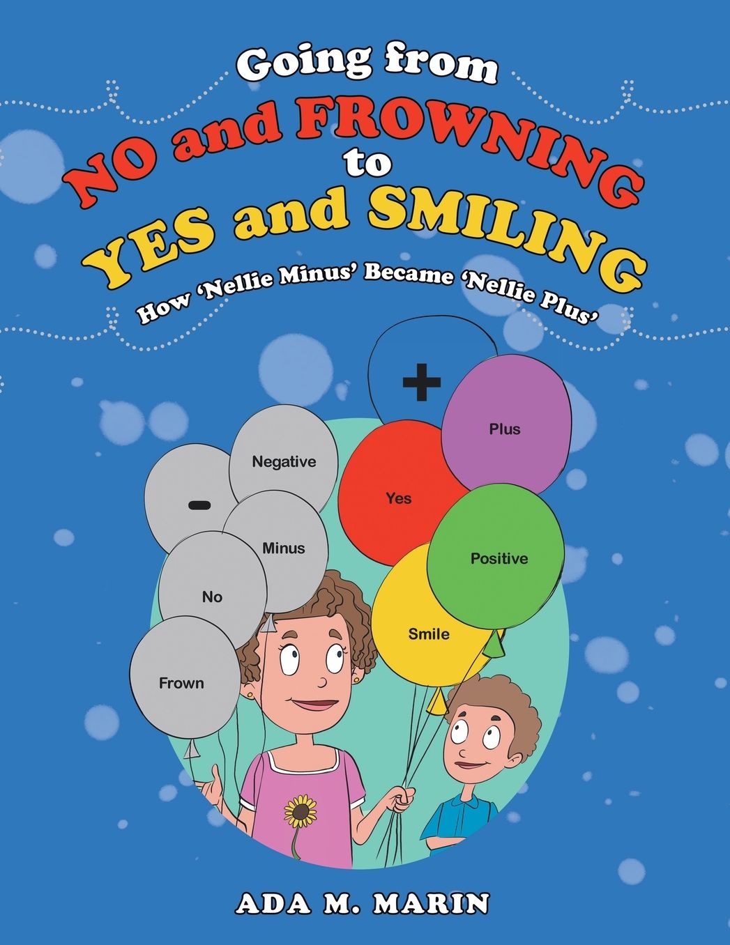 Going from No and Frowning to Yes and Smiling: How 'Nellie Minus' Became 'Nellie Plus'