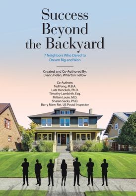 Success Beyond the Backyard: 7 Neighbors Who Dared to Dream Big and Won