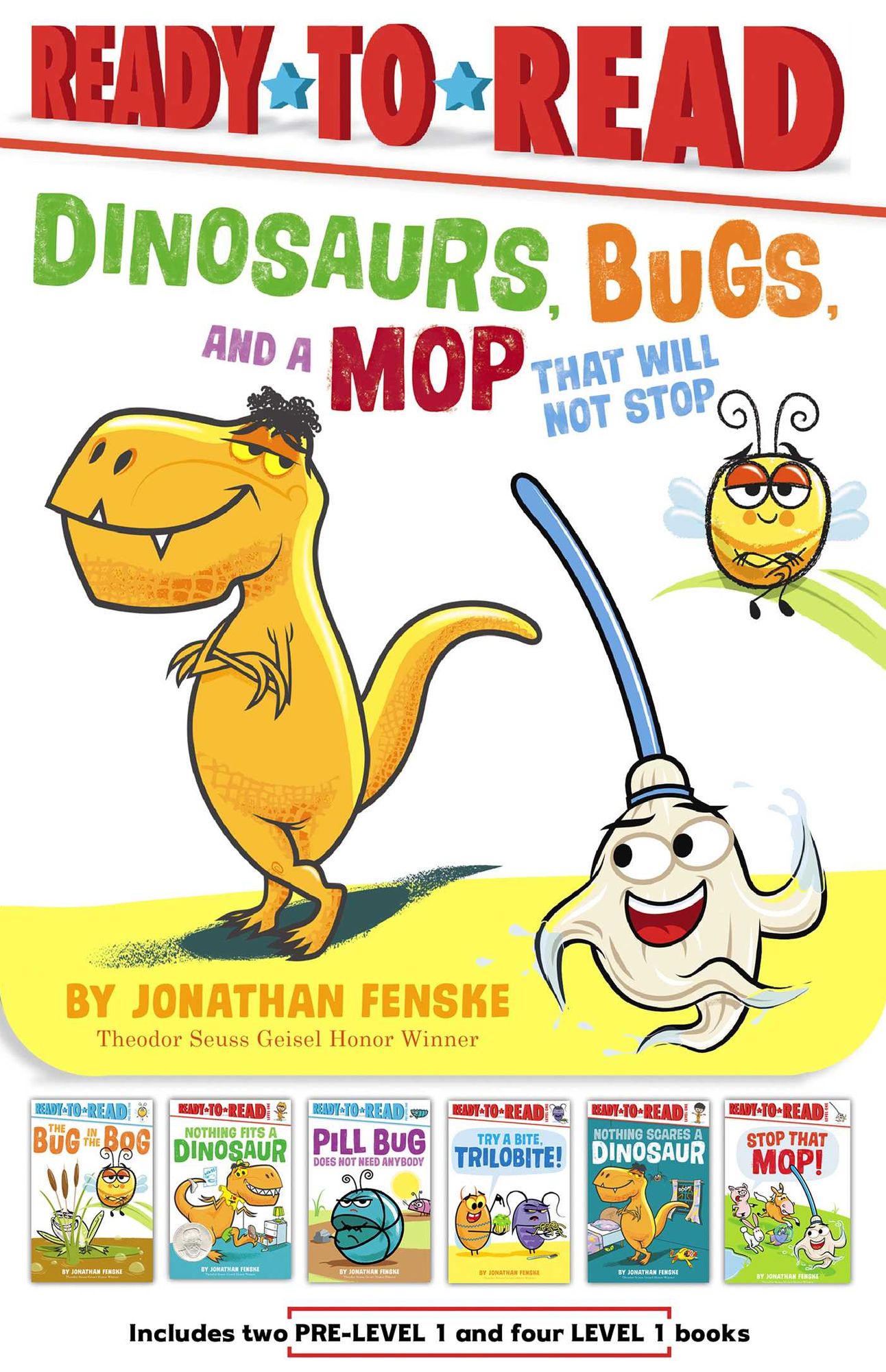 Dinosaurs, Bugs, and a Mop That Will Not Stop (Boxed Set): The Bug in the Bog; Nothing Fits a Dinosaur; Pill Bug Does Not Need Anybody; Try a Bite, Trilobite!; Nothing Scares a Dinosaur; Stop That Mop!
