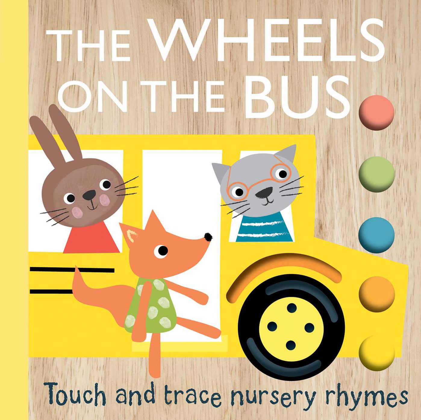 Touch and Trace Nursery Rhymes: The Wheels on the Bus (Board Book for Babies and Toddlers 0-2 years old)