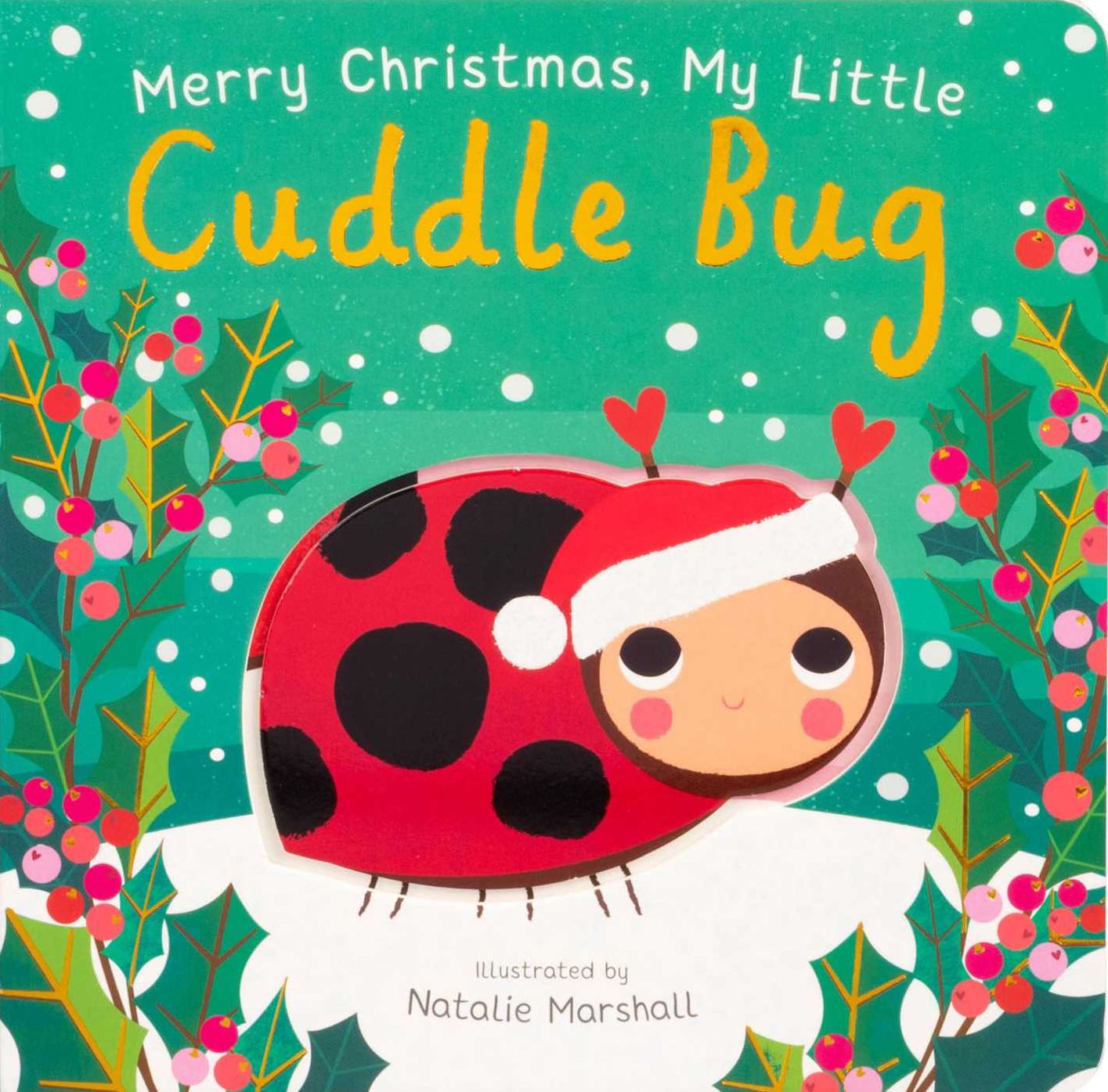 Merry Christmas, My Little Cuddle Bug (Board Book for Babies and Toddlers 0-2 years old)