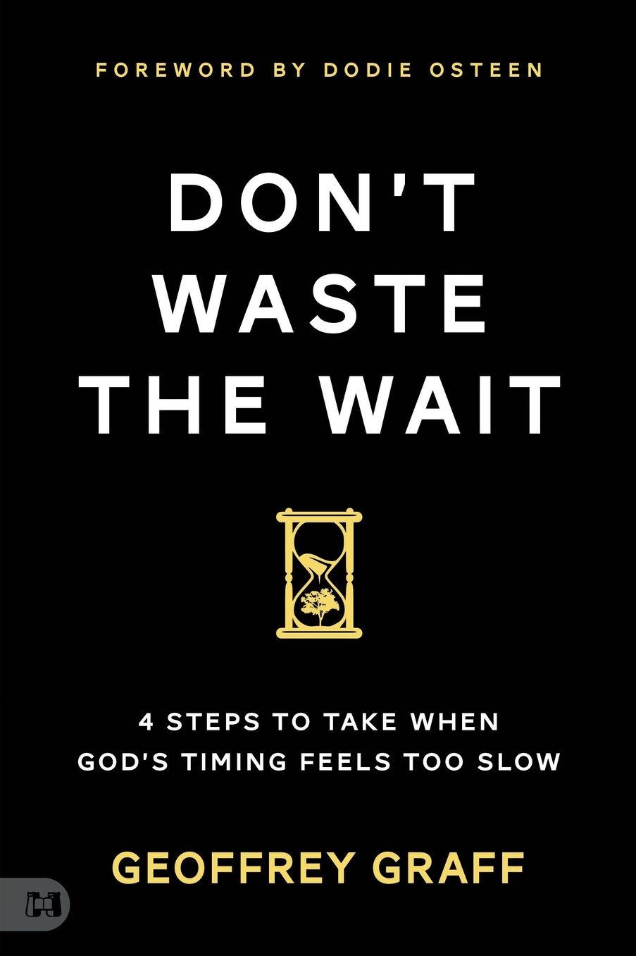 Don't Waste the Wait: 4 Steps to Take when God's Timing Feels Too Slow