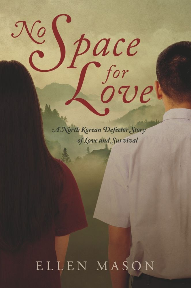 No Space for Love: A North Korean Defector Story of Love and Survival