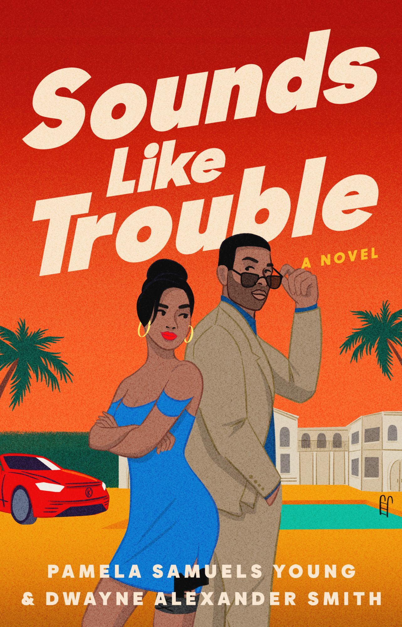 Sounds Like Trouble: A Novel