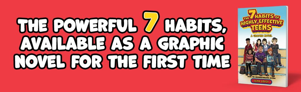 The 7 Habits of Highly Effective Teens: A Graphic Novel