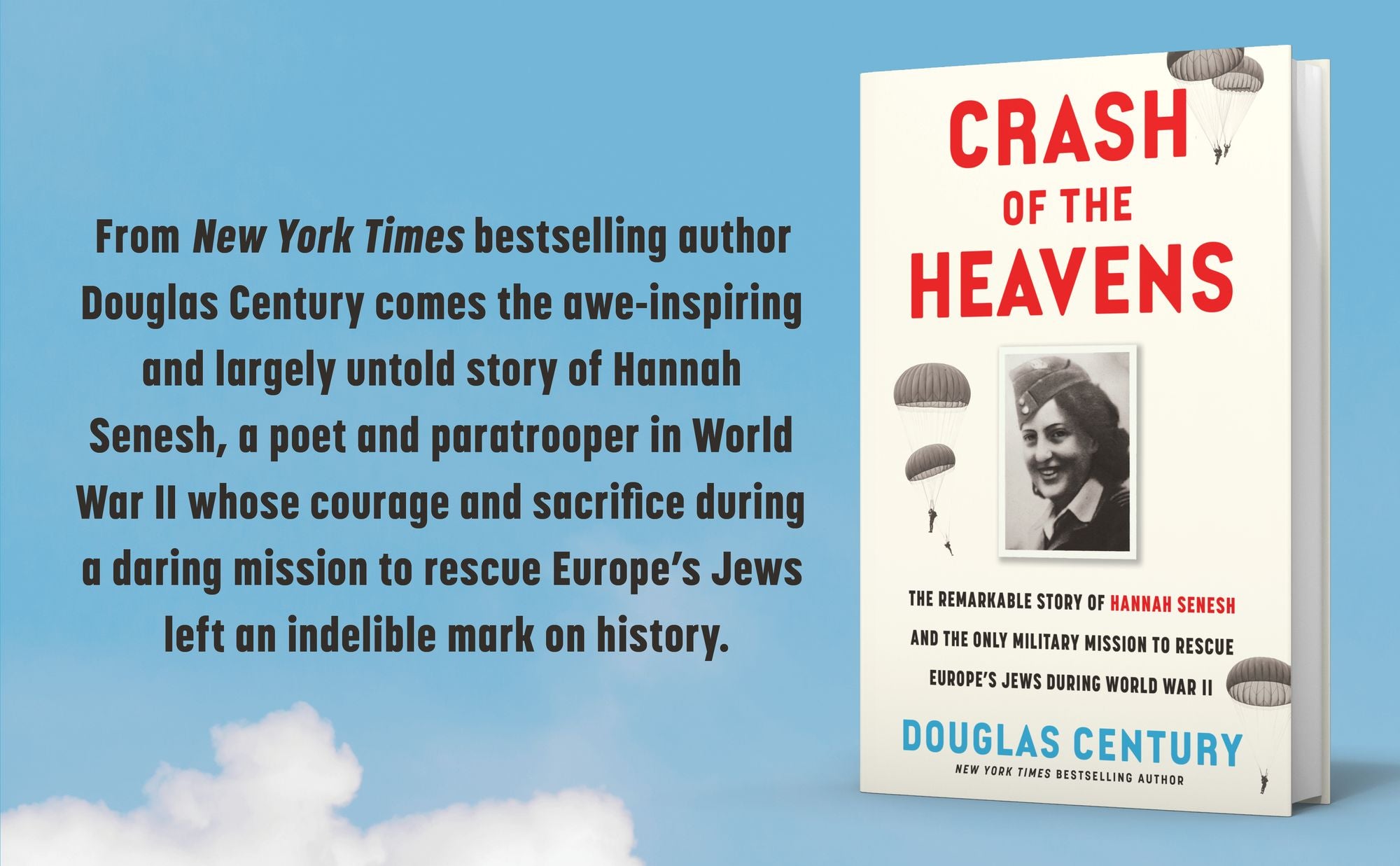 Crash of the Heavens: The Remarkable Story of Hannah Senesh and the Only Military Mission to Rescue Europe's Jews During World War II