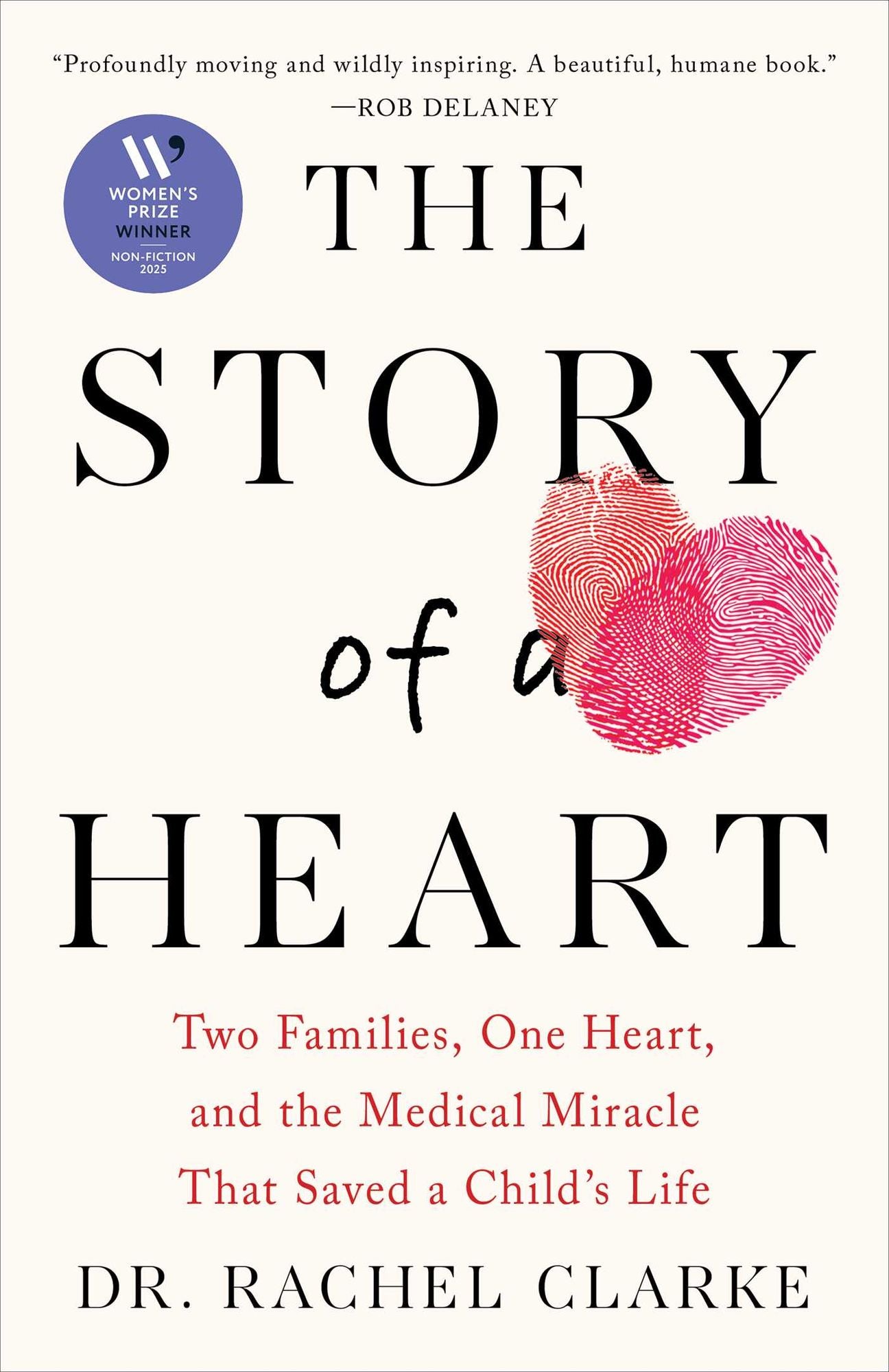 Story of a Heart: Two Families, One Heart, and the Medical Miracle That Saved a Child's Life (Women's Prize for Non-Fiction Winner)