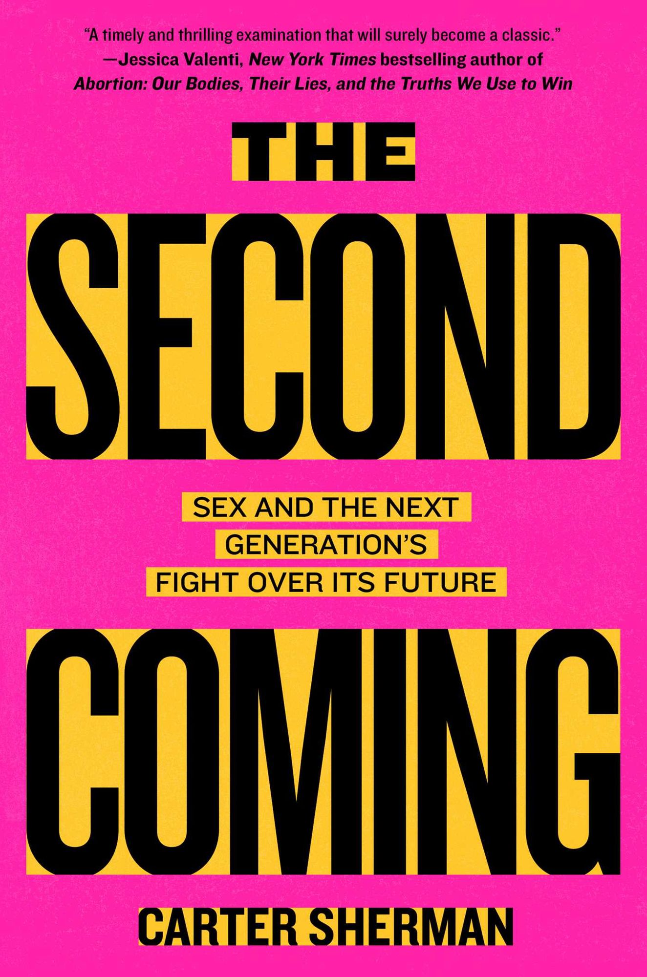 The Second Coming: Sex and the Next Generation's Fight Over Its Future