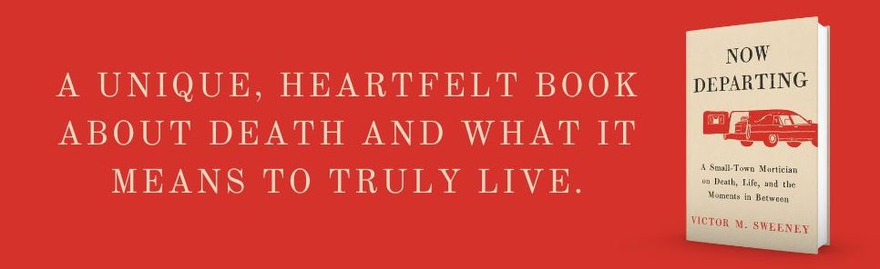 Now Departing: A Small-Town Mortician on Death, Life, and the Moments in Between