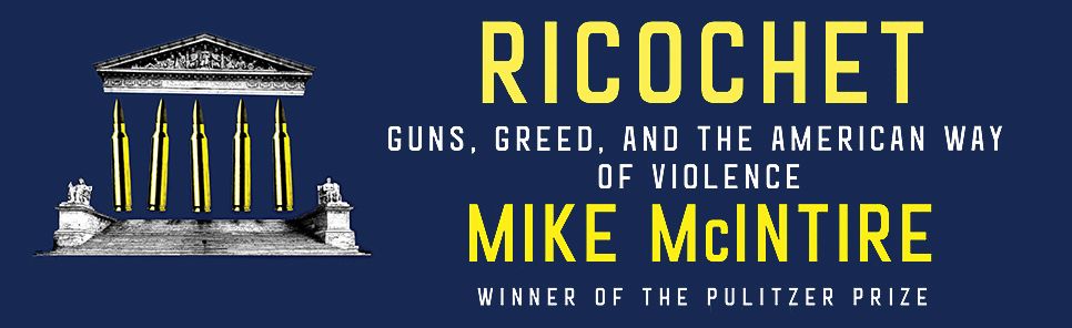 Ricochet: Guns, Greed, and the American Way of Violence