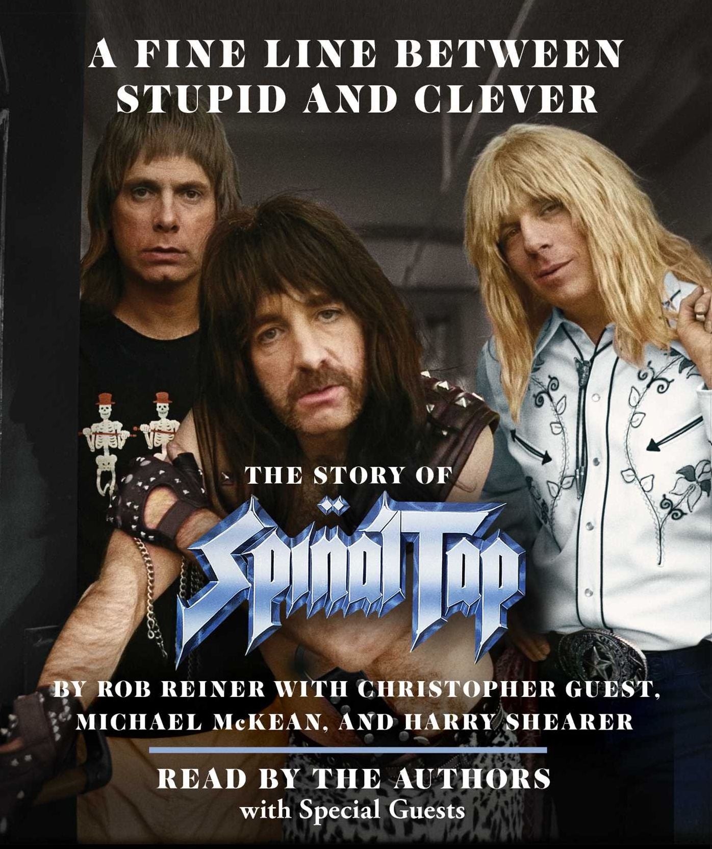 A Fine Line Between Stupid and Clever: The Story of Spinal Tap