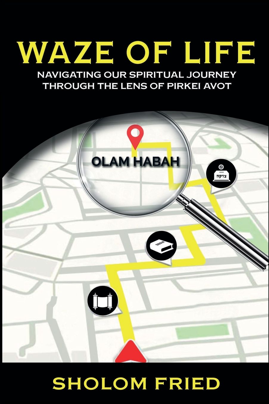 Waze Of Life: Navigating Our Spiritual Journey Through The Lens Of Pirkei Avot