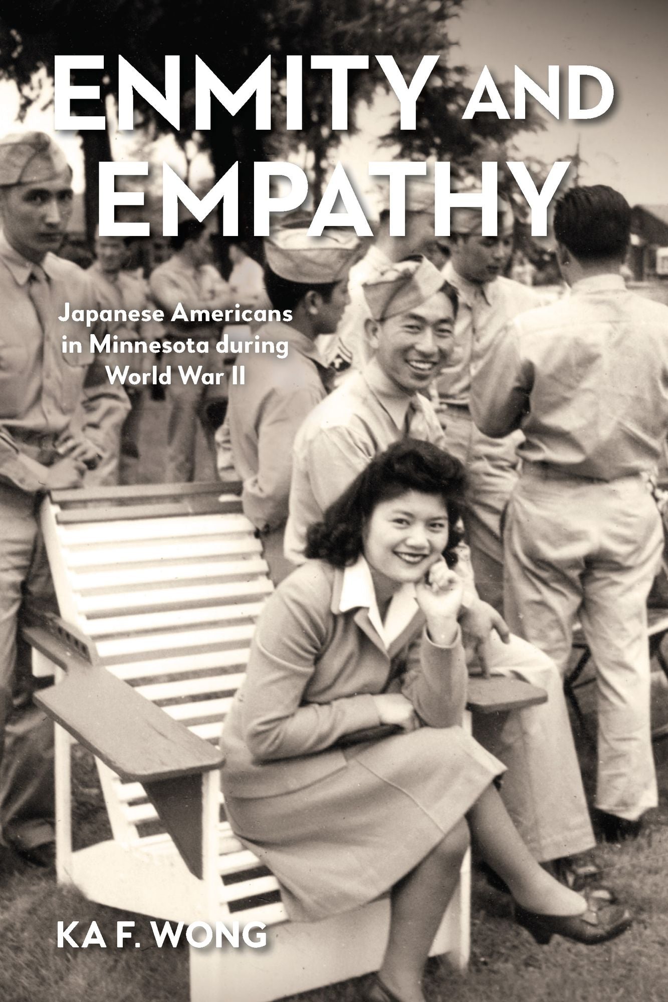 Enmity and Empathy: Japanese Americans in Minnesota during World War II