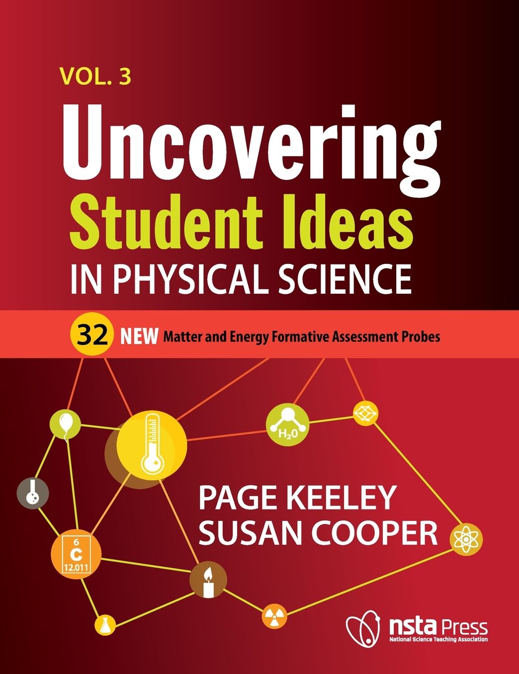 Uncovering Student Ideas in Physical Science, Volume 3: 32 New Matter and Energy Formative Assessment Probes